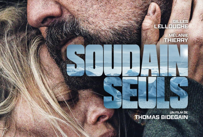Le film « Soudain seuls », avec Gilles Lellouche et Mélanie